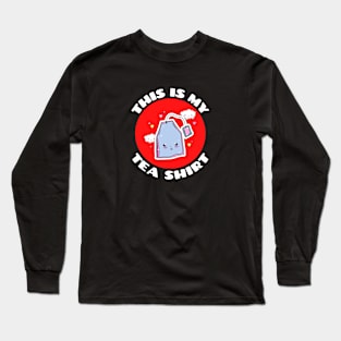 This is My Tea Shirt | Cute Tea Pun Long Sleeve T-Shirt